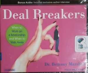 Deal Breakers - When to Work on a Relationship and When to Walk Away written by Dr. Bethany Marshall performed by Renee Raudman on CD (Unabridged)